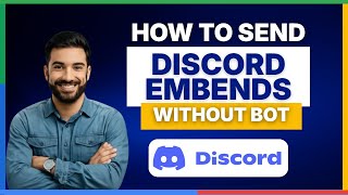 How to send Discord embeds without a bot [FULL GUIDE]