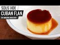 Sous Vide Flan - Traditional Cuban Flan Recipe by Abuela!