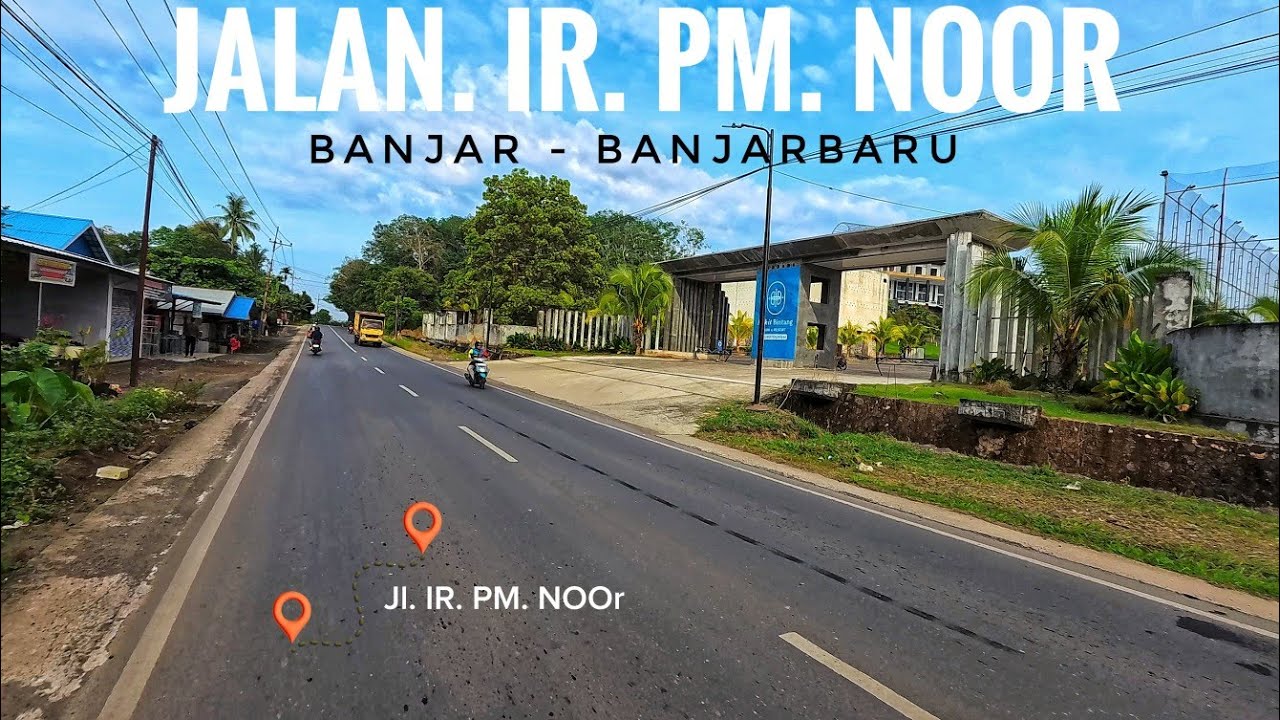 JL. IR. PM. NOOR BANJAR - BANJARBARU | SUASANA SEPANJANG JALAN IR. PM. NOOR PADA PAGI HARI