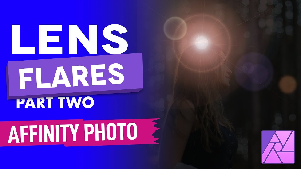 Create your OWN Lens Flares in Affinity Photo YouTube
