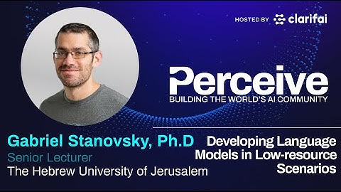 Developing Language AI Models in Low-resource Scenarios | Hebrew University of Jerusalem | Clarifai