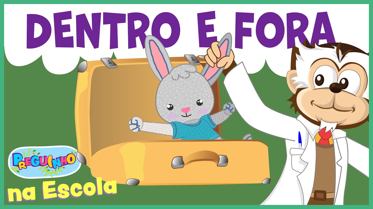 Dentro e Fora - Desenho Infantil Educativo - Preguinho na Escola