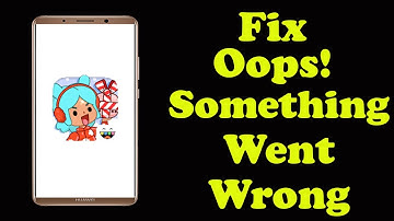 ✅How to Fix Toca Boca World App Oops something Went Wrong Error on Android ✅
