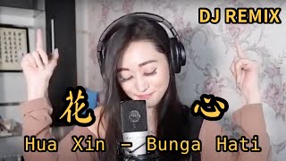 Hua Xin 花心 DJ REMIX !! Helen Huang Cover - Lagu Mandarin Lirik Terjemahan