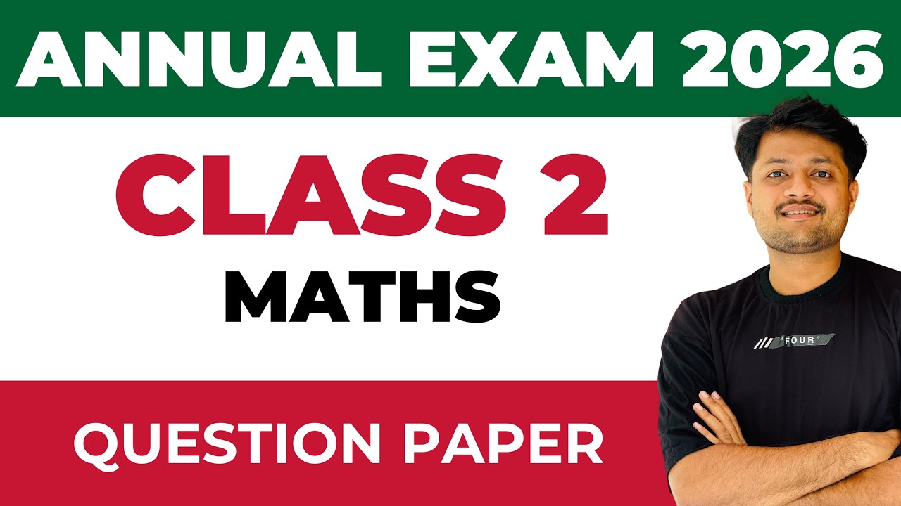 Class 2 Annual Exam 2026 | Question Paper | Maths - YouTube