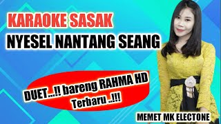 karaoke sasak untuk cowok NYESEL NANTANG SEANG duet bareng Rahma HD cover@MEMET_MK_