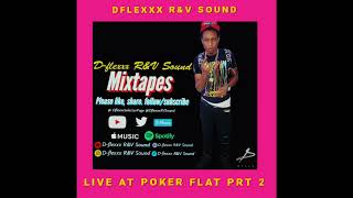 Poker Flat Sundays vol 2 - D-flexxx R&V Sound (Live Mixtape)