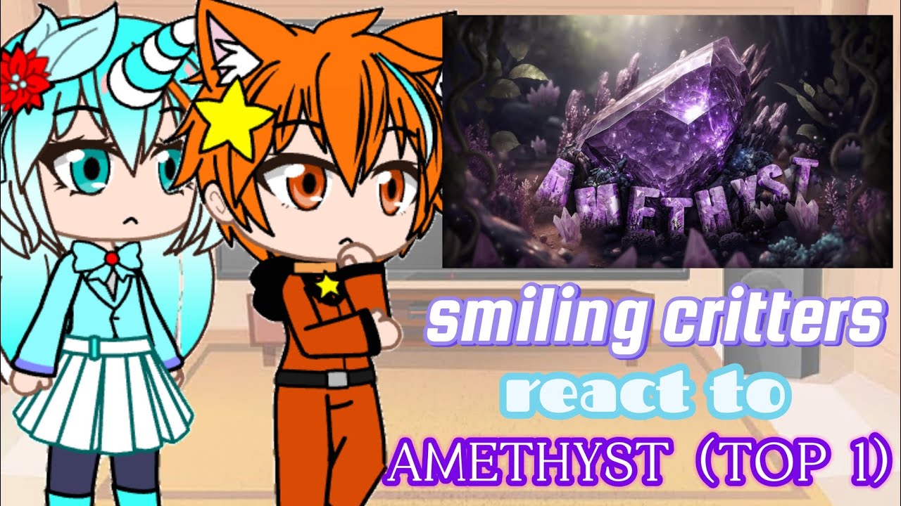 Smiling critters react to Amethyst 