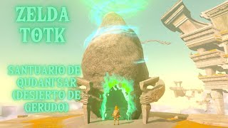 Zelda TOTK: Santuario de Qudani'sar (Desierto de Gerudo)