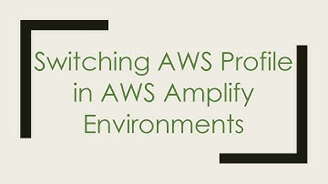Switching AWS Profile in AWS Amplify Environments