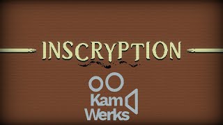 INSCRYPTION | Все Kam Werks / All Kam Werks