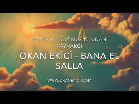 Okan Ekici - Bana El Salla - Pinhani - Söz Müzik: Sinan Kaynakçı isimli mp3 dönüştürüldü.
