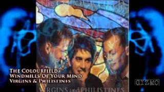 Video thumbnail of "The Colourfield - Windmills Of Your Mind"