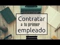 Contratar a tu primer empleado