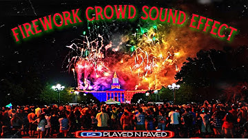 Firework Crowds Sound Effect | Crowd At Fireworks Display Sounds | Royalty Free Sample