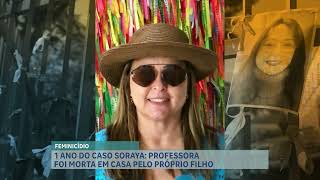 Um ano do caso Soraya: professora foi assassinada pelo próprio filho em Minas Gerais