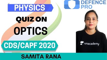 Quiz on: Optics | Physics | Target CDS/CAPF/NDA/AFCAT 2020-2021 | Samita Rana