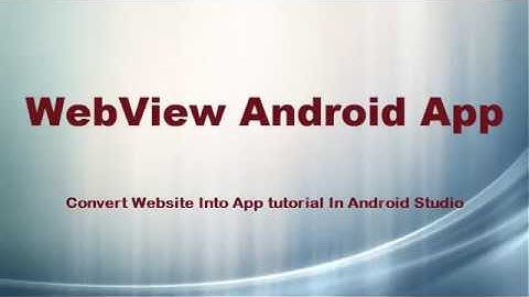 Web-view Android App: Convert Website into App Tutorial in Android Studio