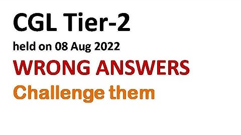 CGL Tier-2 (held on 8 Aug, 2022) WRONG ANSWERS - challenge them