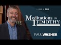 1 Timothy Meditations for Christ's Servants: Lesson 1 | Paul Washer