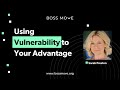 Using vulnerability to Your Advantage | Sarah Preston w/ Kison &amp; Shyla Patel