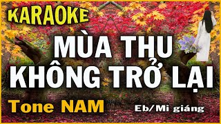 MÙA THU KHÔNG TRỞ LẠI - KARAOKE KIM QUY - Tone NAM ( Eb/Mi giáng )