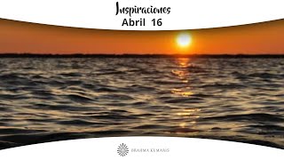 Meditación inspiraciones abril 16 de 2024