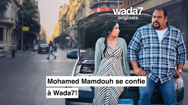 Mohamed Mamdouh se confie  Wada7!