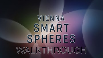 Vienna Smart Spheres Walkthrough