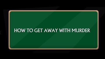 How to get away with murder - Intro