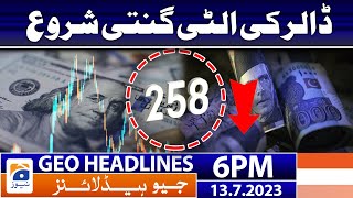 Geo News Headlines 6 Pm - 𝐃𝐨𝐥𝐥𝐚𝐫 𝐭𝐨 𝐏𝐊𝐑 13 July 2023