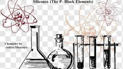 Silicones - The P-Block Elements - Class XI - Chemistry