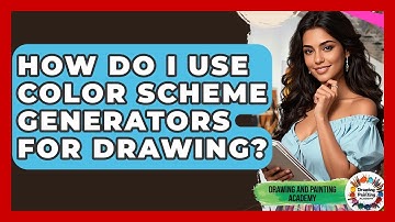 How Do I Use Color Scheme Generators For Drawing? - Drawing and Painting Academy