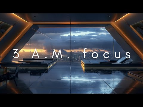 3AM Penthouse • Deep Focus That Will Lock You In | Chill Cosmic Beats