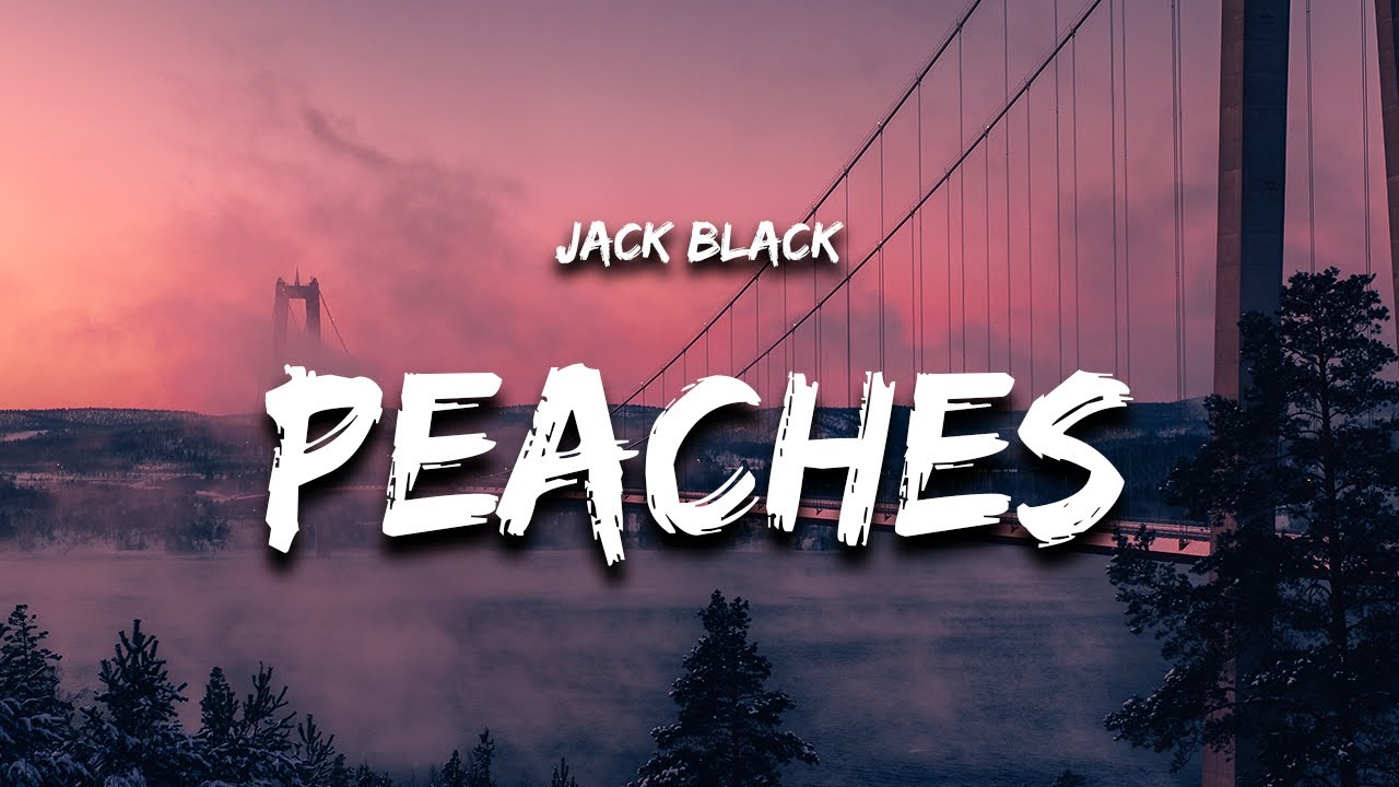 Jack Black - Peaches (Lyrics) The Super Mario Bros. Movie 