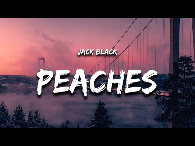 Jack Black - Peaches (Lyrics) The Super Mario Bros. Movie 