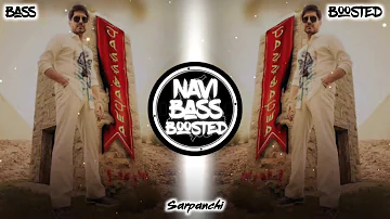 Sarpanchi💸🏁[Bass Boosted] Jass Bajwa | Latest Punjabi Song 2023 | NAVI BASS BOOSTED