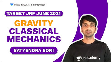 Target JRF June 2021 | Gravity | Classical Mechanics | Physcial Sciences| Satyendra| Unacademy