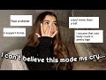 reacting to your assumptions about me... i cried