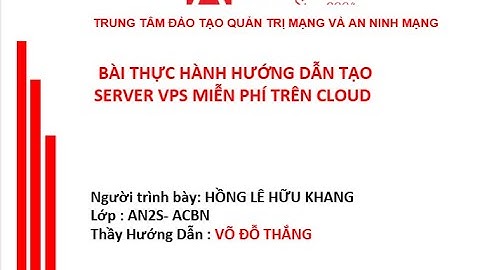 Bài TH 1.3: Hướng dẫn tạo VPS miễn phí trên Cloud - Học viên: Hồng Lê Hữu Khang - ACBN