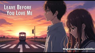 ๐ญ Nightcore โ Leave Before You Love Me | Lost in the Lights, Gone by Dawn ๐๐