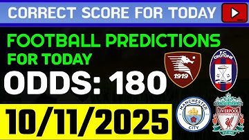 TODAY CORRECT SCORE PREDICTIONS 10/11/2025/FOOTBALL PREDICTIONS TODAY/SOCCER BETTING TIPS/SURE WIN.