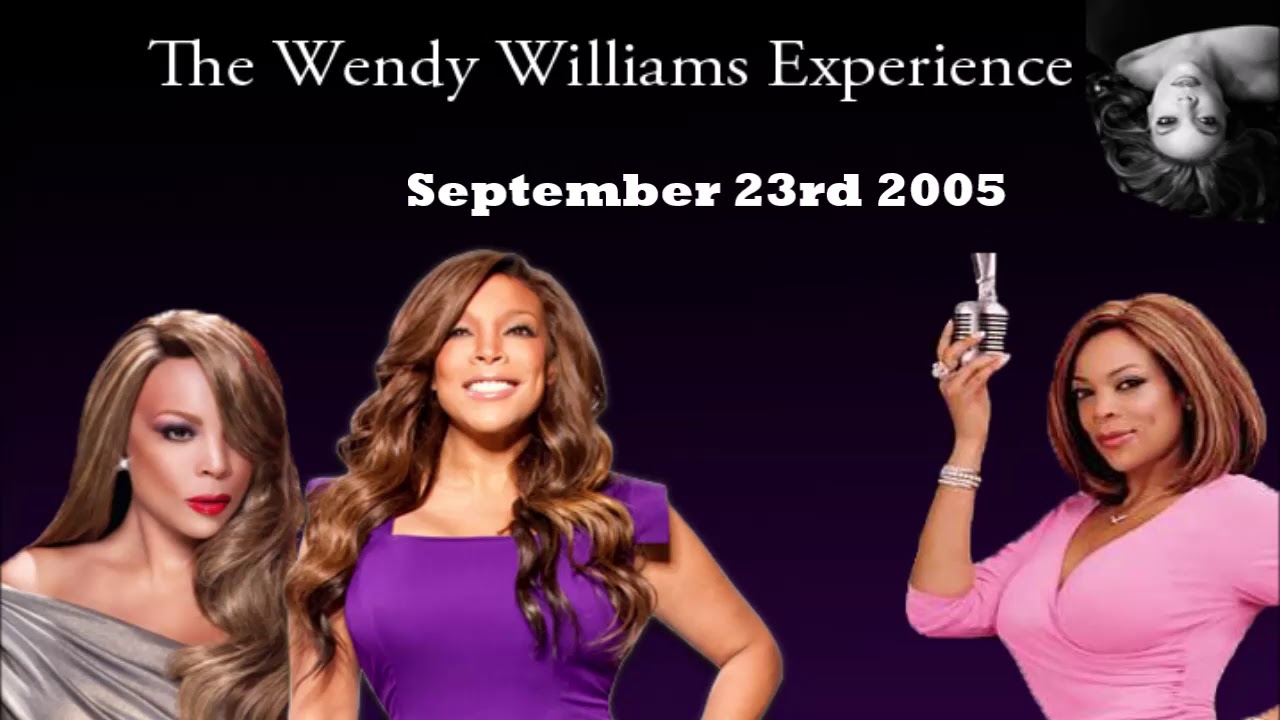 The Wendy Williams Experience: September 23rd 2005