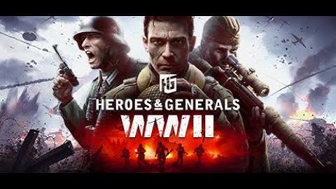 Heroes & Generals is BACK! (2017 version)