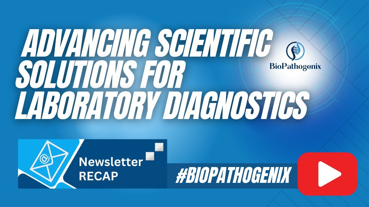 BioPathogenix: Advancing Scientific Solutions for Laboratory Diagnostics |September Newsletter Recap