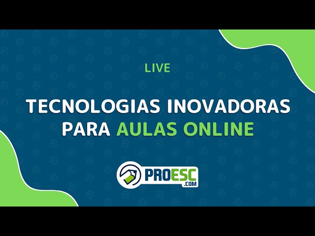 Tecnologias inovadoras para aulas online