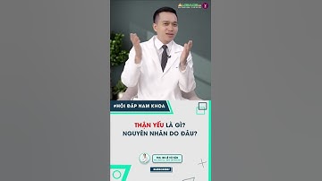 Thận yếu là gì? Nguyên nhân do đâu? | #shorts