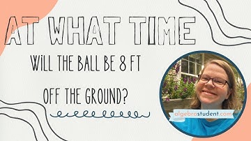 Quadratic Vertical Motion at a Certain Height