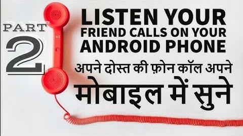 Lifetime Free Call Recorder And Listen Your Friend Calls On Your Android Phone (PART-2)