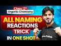 All Naming Reactions Trick in One Shot 🔥 | Class 12 Organic Chemistry Full Revision